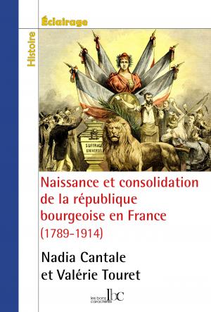 Naissance  et consolidation  de la république bourgeoise en France