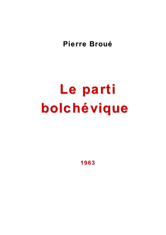 Le Parti bolchevique: histoire du P.C. de l'U.R.S.S.