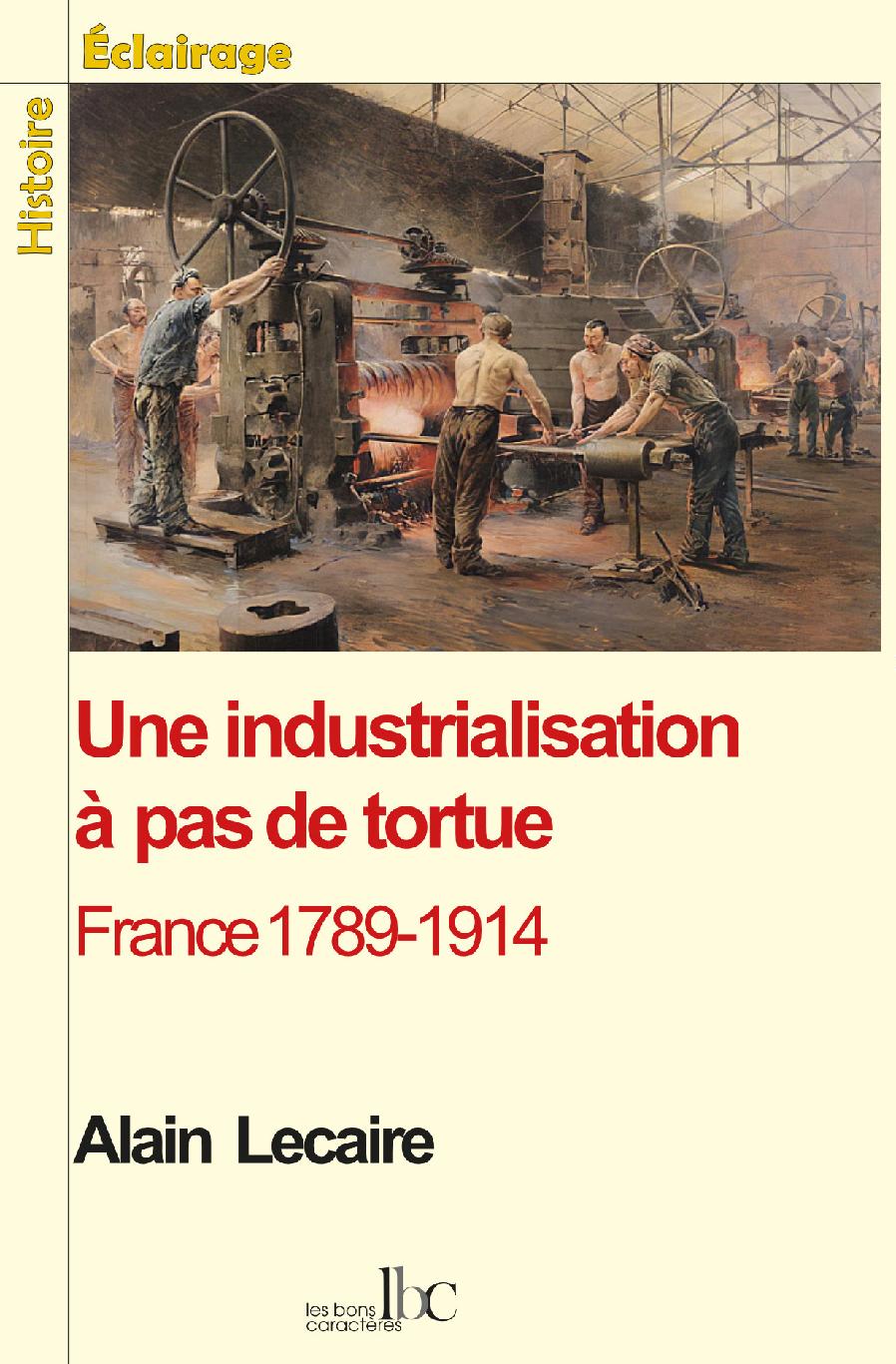 Une industrialisation à pas de tortue, France, 1789-1914