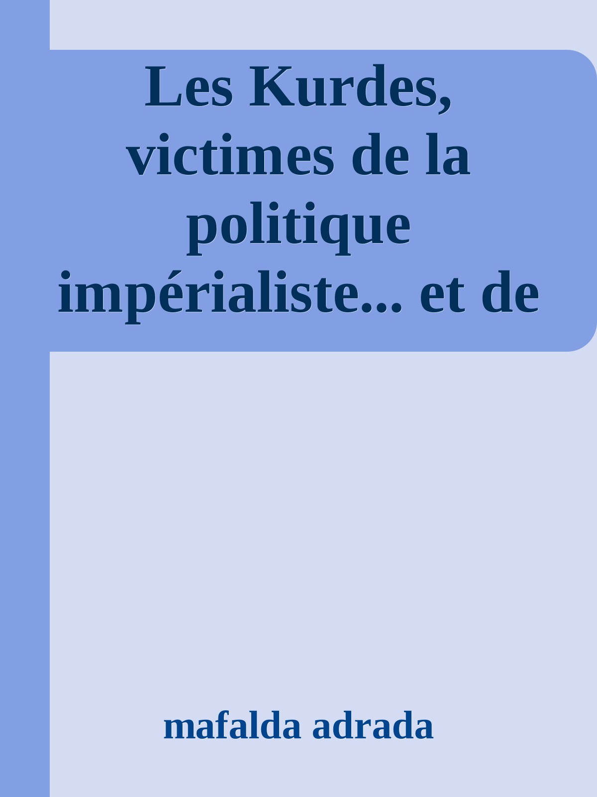 Les Kurdes, victimes de la politique impérialiste... et de celle de leurs propres dirigeants