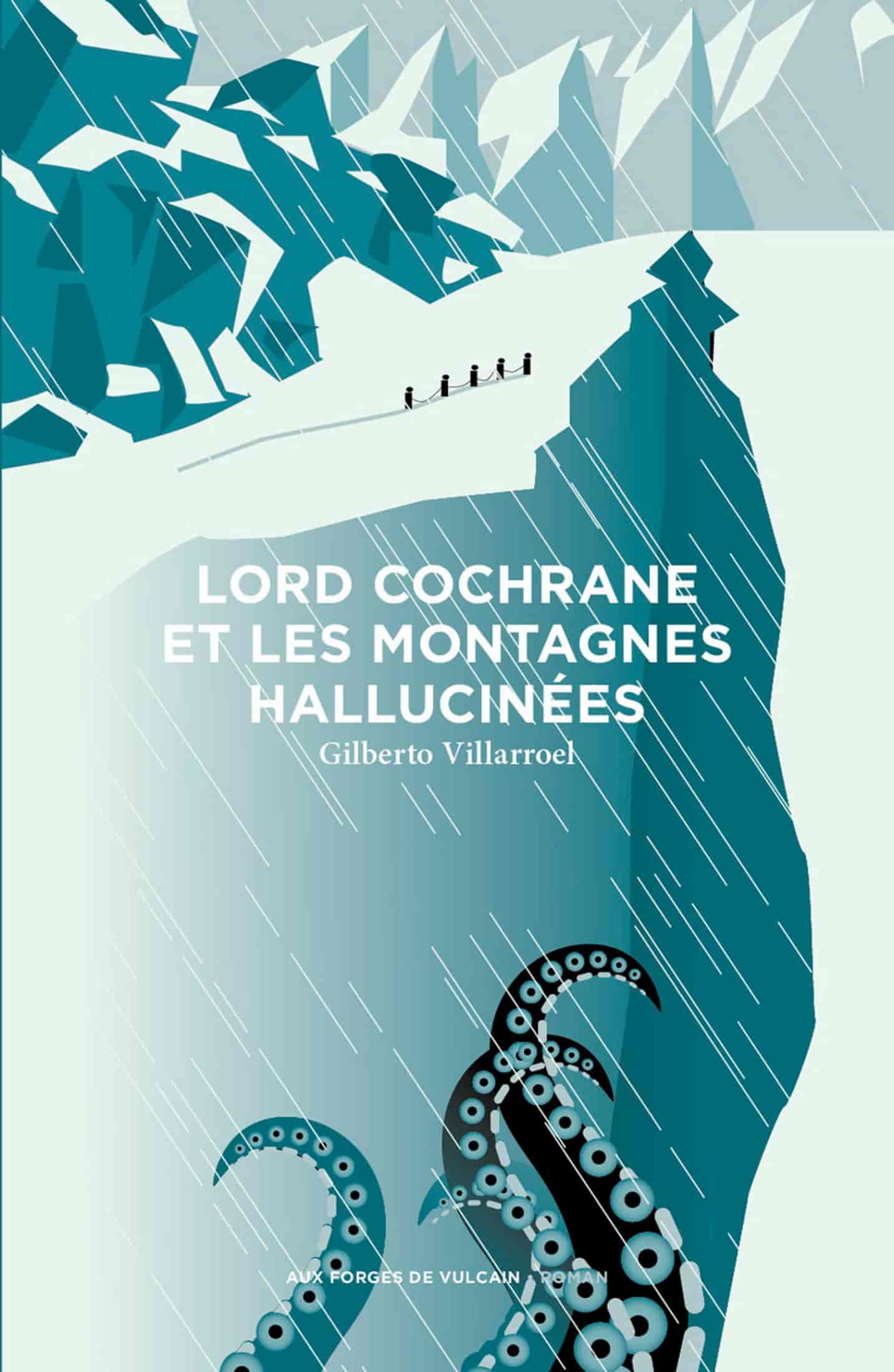 Lord Cochrane et les montagnes hallucinées
