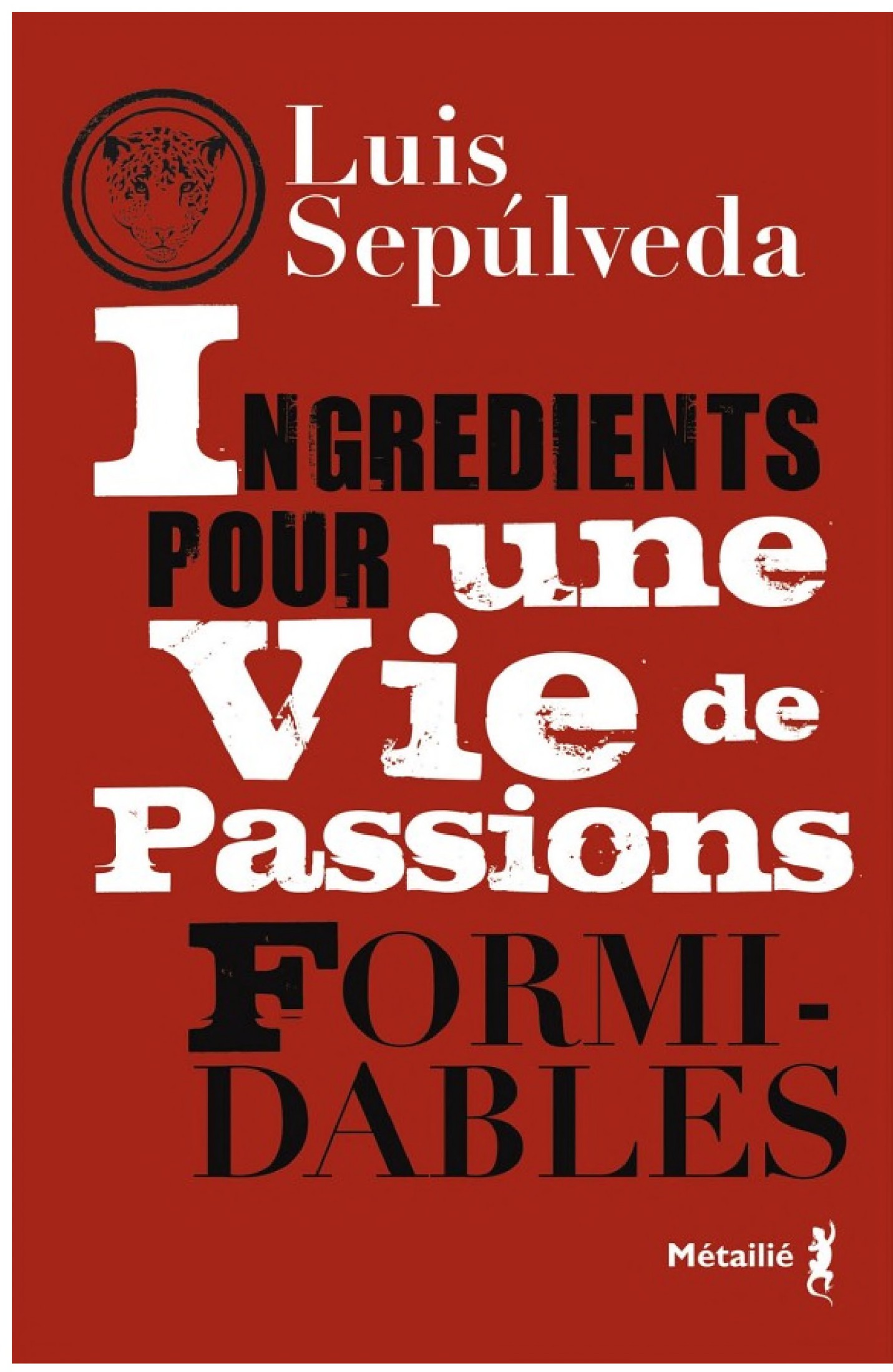 Ingrédients pour une vie de passions formidables