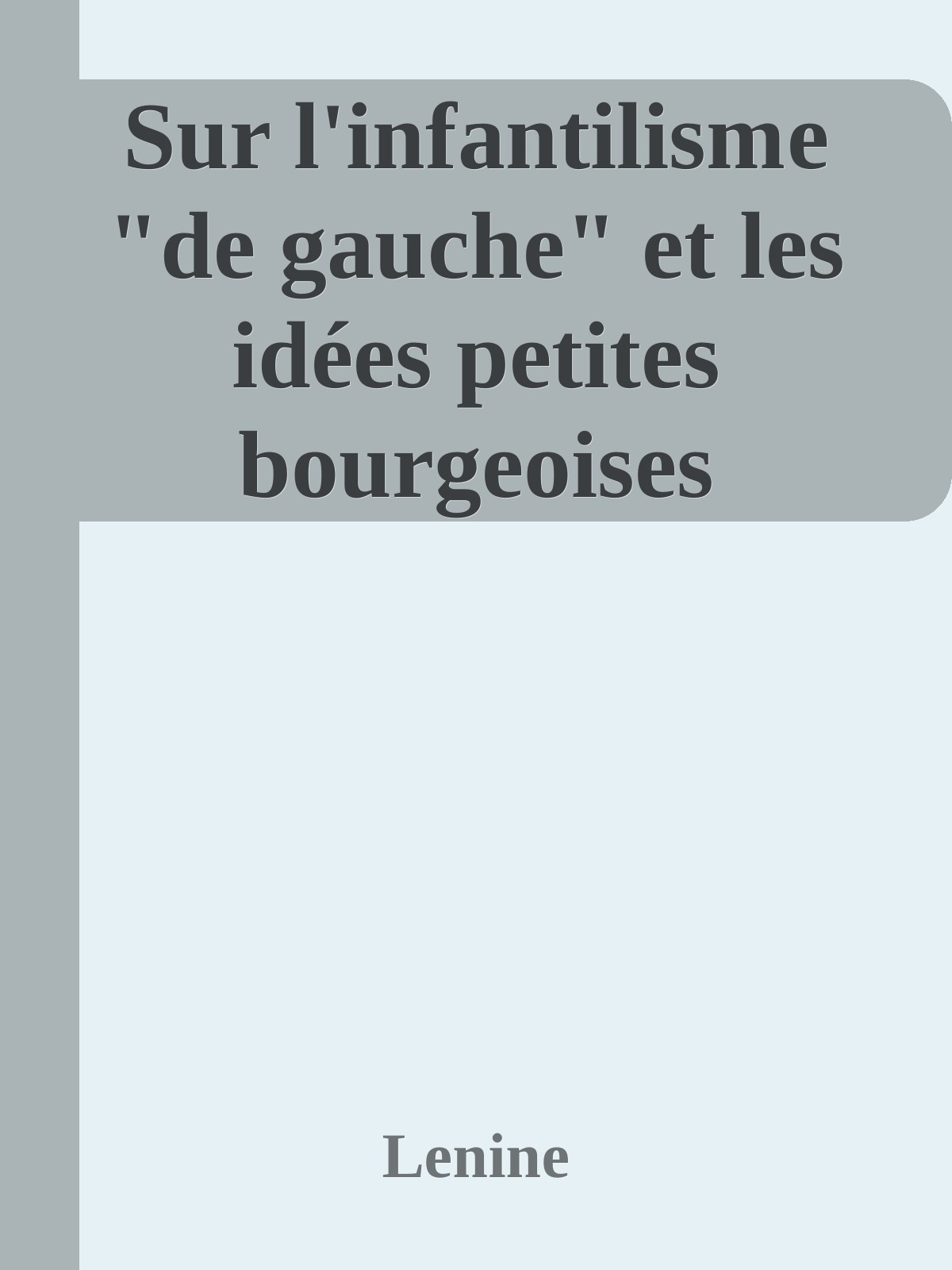 Sur l'infantilisme "de gauche" et les idées petites bourgeoises