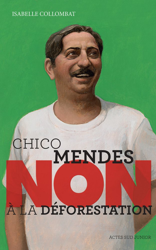 Chicho Mendes : Non à la déforestation